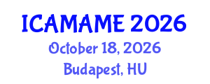 International Conference on Aerospace, Mechanical, Automotive and Materials Engineering (ICAMAME) October 18, 2026 - Budapest, Hungary International Conference on Aerospace, Mechanical, Automotive and Materials Engineering (ICAMAME) October 18, 2026 - Budapest, Hungary