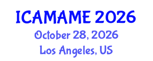 International Conference on Aerospace, Mechanical, Automotive and Materials Engineering (ICAMAME) October 28, 2026 - Los Angeles, United States