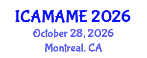 International Conference on Aerospace, Mechanical, Automotive and Materials Engineering (ICAMAME) October 28, 2026 - Montreal, Canada International Conference on Aerospace, Mechanical, Automotive and Materials Engineering (ICAMAME) October 28, 2026 - Montreal, Canada