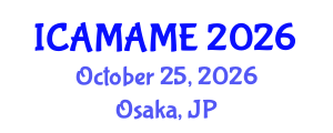 International Conference on Aerospace, Mechanical, Automotive and Materials Engineering (ICAMAME) October 25, 2026 - Osaka, Japan International Conference on Aerospace, Mechanical, Automotive and Materials Engineering (ICAMAME) October 25, 2026 - Osaka, Japan