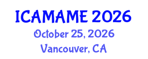 International Conference on Aerospace, Mechanical, Automotive and Materials Engineering (ICAMAME) October 25, 2026 - Vancouver, Canada International Conference on Aerospace, Mechanical, Automotive and Materials Engineering (ICAMAME) October 25, 2026 - Vancouver, Canada