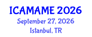 International Conference on Aerospace, Mechanical, Automotive and Materials Engineering (ICAMAME) September 27, 2026 - Istanbul, Turkey