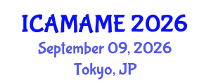 International Conference on Aerospace, Mechanical, Automotive and Materials Engineering (ICAMAME) September 09, 2026 - Tokyo, Japan