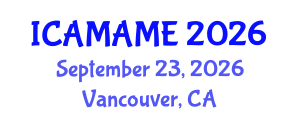 International Conference on Aerospace, Mechanical, Automotive and Materials Engineering (ICAMAME) September 23, 2026 - Vancouver, Canada