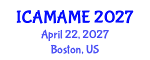 International Conference on Aerospace, Mechanical, Automotive and Materials Engineering (ICAMAME) April 22, 2027 - Boston, United States International Conference on Aerospace, Mechanical, Automotive and Materials Engineering (ICAMAME) April 22, 2027 - Boston, United States