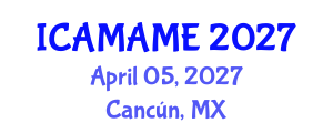 International Conference on Aerospace, Mechanical, Automotive and Materials Engineering (ICAMAME) April 05, 2027 - Cancún, Mexico International Conference on Aerospace, Mechanical, Automotive and Materials Engineering (ICAMAME) April 05, 2027 - Cancún, Mexico