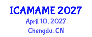 International Conference on Aerospace, Mechanical, Automotive and Materials Engineering (ICAMAME) April 10, 2027 - Chengdu, China International Conference on Aerospace, Mechanical, Automotive and Materials Engineering (ICAMAME) April 10, 2027 - Chengdu, China