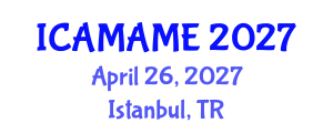International Conference on Aerospace, Mechanical, Automotive and Materials Engineering (ICAMAME) April 26, 2027 - Istanbul, Turkey International Conference on Aerospace, Mechanical, Automotive and Materials Engineering (ICAMAME) April 26, 2027 - Istanbul, Turkey