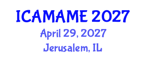 International Conference on Aerospace, Mechanical, Automotive and Materials Engineering (ICAMAME) April 29, 2027 - Jerusalem, Israel International Conference on Aerospace, Mechanical, Automotive and Materials Engineering (ICAMAME) April 29, 2027 - Jerusalem, Israel