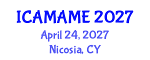 International Conference on Aerospace, Mechanical, Automotive and Materials Engineering (ICAMAME) April 24, 2027 - Nicosia, Cyprus International Conference on Aerospace, Mechanical, Automotive and Materials Engineering (ICAMAME) April 24, 2027 - Nicosia, Cyprus