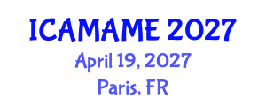 International Conference on Aerospace, Mechanical, Automotive and Materials Engineering (ICAMAME) April 19, 2027 - Paris, France