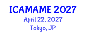 International Conference on Aerospace, Mechanical, Automotive and Materials Engineering (ICAMAME) April 22, 2027 - Tokyo, Japan International Conference on Aerospace, Mechanical, Automotive and Materials Engineering (ICAMAME) April 22, 2027 - Tokyo, Japan