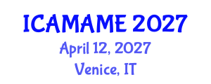 International Conference on Aerospace, Mechanical, Automotive and Materials Engineering (ICAMAME) April 12, 2027 - Venice, Italy International Conference on Aerospace, Mechanical, Automotive and Materials Engineering (ICAMAME) April 12, 2027 - Venice, Italy