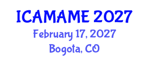 International Conference on Aerospace, Mechanical, Automotive and Materials Engineering (ICAMAME) February 17, 2027 - Bogota, Colombia International Conference on Aerospace, Mechanical, Automotive and Materials Engineering (ICAMAME) February 17, 2027 - Bogota, Colombia