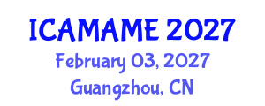 International Conference on Aerospace, Mechanical, Automotive and Materials Engineering (ICAMAME) February 03, 2027 - Guangzhou, China International Conference on Aerospace, Mechanical, Automotive and Materials Engineering (ICAMAME) February 03, 2027 - Guangzhou, China