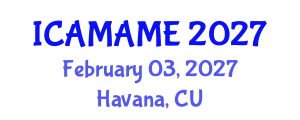 International Conference on Aerospace, Mechanical, Automotive and Materials Engineering (ICAMAME) February 03, 2027 - Havana, Cuba International Conference on Aerospace, Mechanical, Automotive and Materials Engineering (ICAMAME) February 03, 2027 - Havana, Cuba