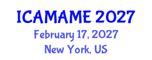 International Conference on Aerospace, Mechanical, Automotive and Materials Engineering (ICAMAME) February 17, 2027 - New York, United States International Conference on Aerospace, Mechanical, Automotive and Materials Engineering (ICAMAME) February 17, 2027 - New York, United States