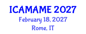 International Conference on Aerospace, Mechanical, Automotive and Materials Engineering (ICAMAME) February 18, 2027 - Rome, Italy International Conference on Aerospace, Mechanical, Automotive and Materials Engineering (ICAMAME) February 18, 2027 - Rome, Italy