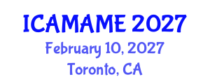 International Conference on Aerospace, Mechanical, Automotive and Materials Engineering (ICAMAME) February 10, 2027 - Toronto, Canada International Conference on Aerospace, Mechanical, Automotive and Materials Engineering (ICAMAME) February 10, 2027 - Toronto, Canada