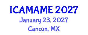 International Conference on Aerospace, Mechanical, Automotive and Materials Engineering (ICAMAME) January 23, 2027 - Cancún, Mexico International Conference on Aerospace, Mechanical, Automotive and Materials Engineering (ICAMAME) January 23, 2027 - Cancún, Mexico