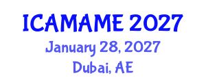 International Conference on Aerospace, Mechanical, Automotive and Materials Engineering (ICAMAME) January 28, 2027 - Dubai, United Arab Emirates International Conference on Aerospace, Mechanical, Automotive and Materials Engineering (ICAMAME) January 28, 2027 - Dubai, United Arab Emirates