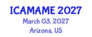 International Conference on Aerospace, Mechanical, Automotive and Materials Engineering (ICAMAME) March 03, 2027 - Arizona, United States International Conference on Aerospace, Mechanical, Automotive and Materials Engineering (ICAMAME) March 03, 2027 - Arizona, United States