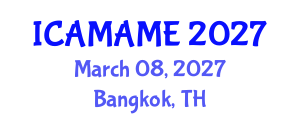 International Conference on Aerospace, Mechanical, Automotive and Materials Engineering (ICAMAME) March 08, 2027 - Bangkok, Thailand International Conference on Aerospace, Mechanical, Automotive and Materials Engineering (ICAMAME) March 08, 2027 - Bangkok, Thailand