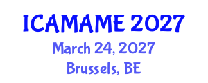 International Conference on Aerospace, Mechanical, Automotive and Materials Engineering (ICAMAME) March 24, 2027 - Brussels, Belgium International Conference on Aerospace, Mechanical, Automotive and Materials Engineering (ICAMAME) March 24, 2027 - Brussels, Belgium