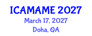 International Conference on Aerospace, Mechanical, Automotive and Materials Engineering (ICAMAME) March 17, 2027 - Doha, Qatar International Conference on Aerospace, Mechanical, Automotive and Materials Engineering (ICAMAME) March 17, 2027 - Doha, Qatar
