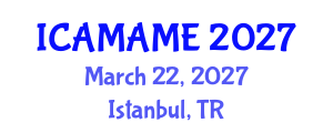 International Conference on Aerospace, Mechanical, Automotive and Materials Engineering (ICAMAME) March 22, 2027 - Istanbul, Turkey International Conference on Aerospace, Mechanical, Automotive and Materials Engineering (ICAMAME) March 22, 2027 - Istanbul, Turkey