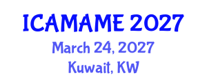 International Conference on Aerospace, Mechanical, Automotive and Materials Engineering (ICAMAME) March 24, 2027 - Kuwait, Kuwait International Conference on Aerospace, Mechanical, Automotive and Materials Engineering (ICAMAME) March 24, 2027 - Kuwait, Kuwait