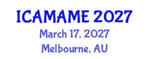 International Conference on Aerospace, Mechanical, Automotive and Materials Engineering (ICAMAME) March 17, 2027 - Melbourne, Australia International Conference on Aerospace, Mechanical, Automotive and Materials Engineering (ICAMAME) March 17, 2027 - Melbourne, Australia