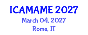 International Conference on Aerospace, Mechanical, Automotive and Materials Engineering (ICAMAME) March 04, 2027 - Rome, Italy International Conference on Aerospace, Mechanical, Automotive and Materials Engineering (ICAMAME) March 04, 2027 - Rome, Italy