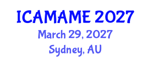 International Conference on Aerospace, Mechanical, Automotive and Materials Engineering (ICAMAME) March 29, 2027 - Sydney, Australia International Conference on Aerospace, Mechanical, Automotive and Materials Engineering (ICAMAME) March 29, 2027 - Sydney, Australia