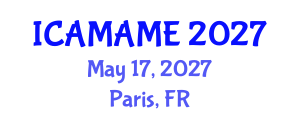 International Conference on Aerospace, Mechanical, Automotive and Materials Engineering (ICAMAME) May 17, 2027 - Paris, France