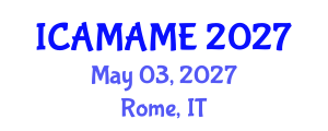 International Conference on Aerospace, Mechanical, Automotive and Materials Engineering (ICAMAME) May 03, 2027 - Rome, Italy International Conference on Aerospace, Mechanical, Automotive and Materials Engineering (ICAMAME) May 03, 2027 - Rome, Italy