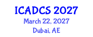 International Conference on Aesthetic Dermatology and Cosmetic Surgery (ICADCS) March 22, 2027 - Dubai, United Arab Emirates