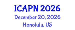 International Conference on Ageing, Psychology and Neuroscience (ICAPN) December 20, 2026 - Honolulu, United States International Conference on Ageing, Psychology and Neuroscience (ICAPN) December 20, 2026 - Honolulu, United States