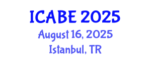 International Conference on Agricultural and Biosystems Engineering (ICABE) August 16, 2025 - Istanbul, Turkey