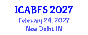 International Conference on Agricultural Biotechnology and Food Security (ICABFS) February 24, 2027 - New Delhi, India International Conference on Agricultural Biotechnology and Food Security (ICABFS) February 24, 2027 - New Delhi, India