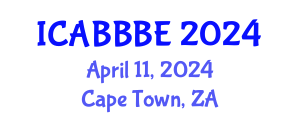 International Conference on Agricultural, Biotechnology, Biological and Biosystems Engineering (ICABBBE) April 11, 2024 - Cape Town, South Africa