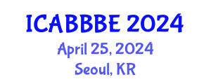 International Conference on Agricultural, Biotechnology, Biological and Biosystems Engineering (ICABBBE) April 25, 2024 - Seoul, Republic of Korea