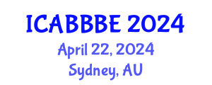 International Conference on Agricultural, Biotechnology, Biological and Biosystems Engineering (ICABBBE) April 22, 2024 - Sydney, Australia