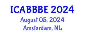 International Conference on Agricultural, Biotechnology, Biological and Biosystems Engineering (ICABBBE) August 05, 2024 - Amsterdam, Netherlands