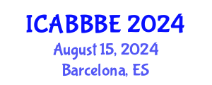 International Conference on Agricultural, Biotechnology, Biological and Biosystems Engineering (ICABBBE) August 15, 2024 - Barcelona, Spain