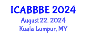 International Conference on Agricultural, Biotechnology, Biological and Biosystems Engineering (ICABBBE) August 22, 2024 - Kuala Lumpur, Malaysia
