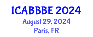 International Conference on Agricultural, Biotechnology, Biological and Biosystems Engineering (ICABBBE) August 29, 2024 - Paris, France