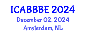 International Conference on Agricultural, Biotechnology, Biological and Biosystems Engineering (ICABBBE) December 02, 2024 - Amsterdam, Netherlands