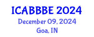 International Conference on Agricultural, Biotechnology, Biological and Biosystems Engineering (ICABBBE) December 09, 2024 - Goa, India