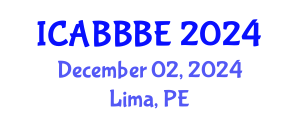 International Conference on Agricultural, Biotechnology, Biological and Biosystems Engineering (ICABBBE) December 02, 2024 - Lima, Peru